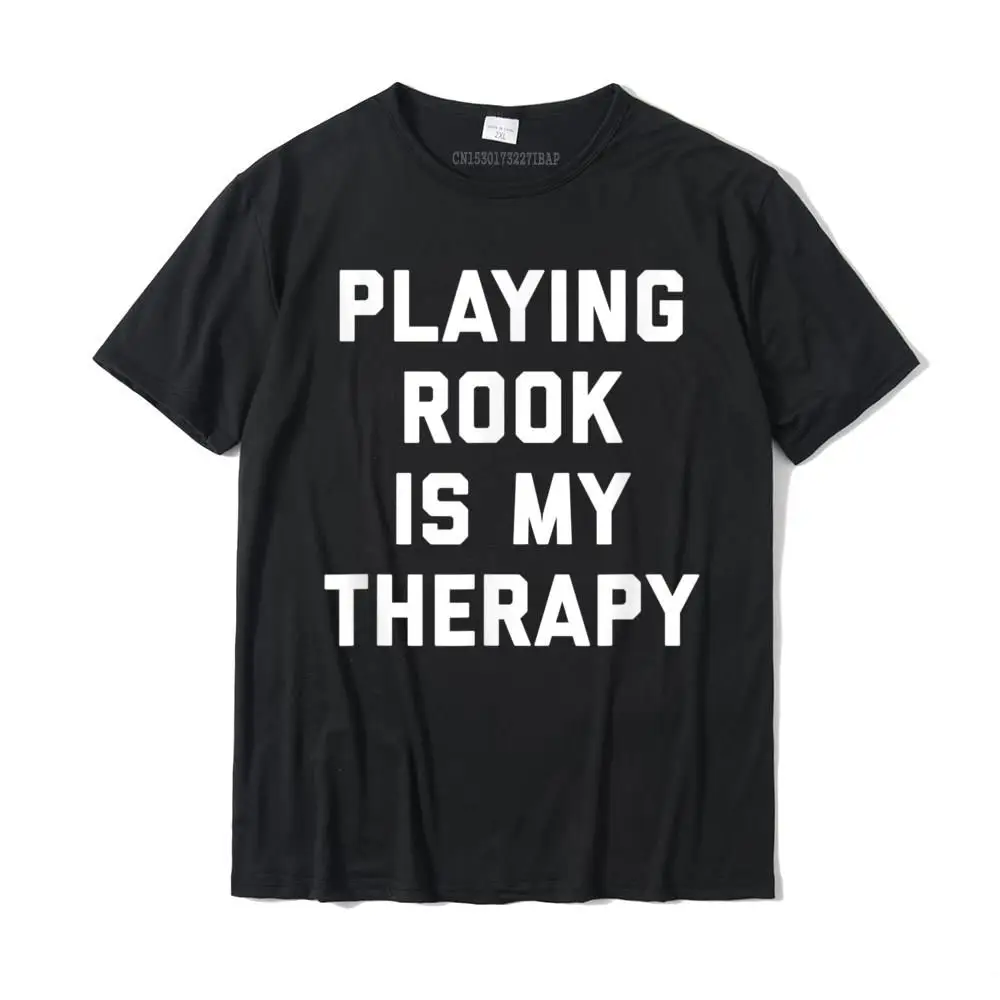 

Playing Rook Is My Therapy Funny Card Game Players TShirt Unique T Shirts Prevalent Tops & Tees Cotton Man Custom