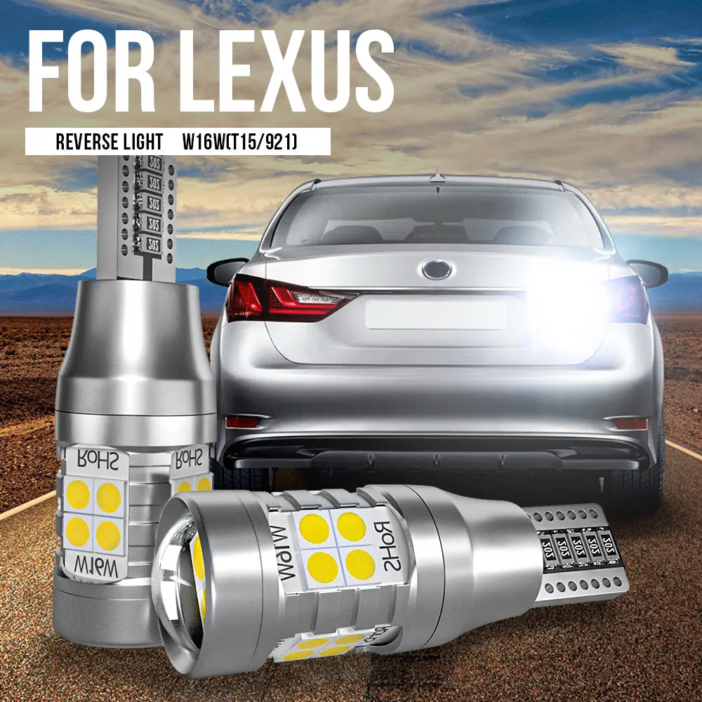 

2pcs W16W T15 921 LED Backup Light Canbus For Lexus NX200T NX300H RC F RC350 RC200T RC300 RX400H RX350 RX450H RX450HL