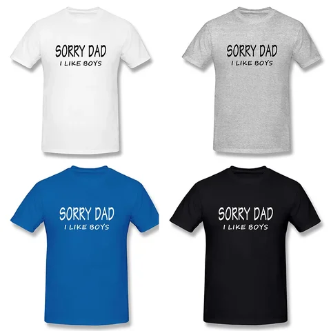 SORRY DAD I LIKE BOYS Gay Pride Футболка Забавная футболка Мужская одежда с коротким рукавом Футболка «I'm Not Gay But 20 Bucks is 20 Bucks»