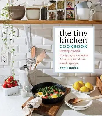 

Крошечная кухонная кулинарная книга: существующие и рецепты для приготовления удивительных блюд в небольших пространствах