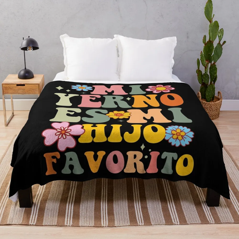 Mi Yerno Es Hijo Favorito забавное саркастическое незаменимое одинаковое одеяло покрывала