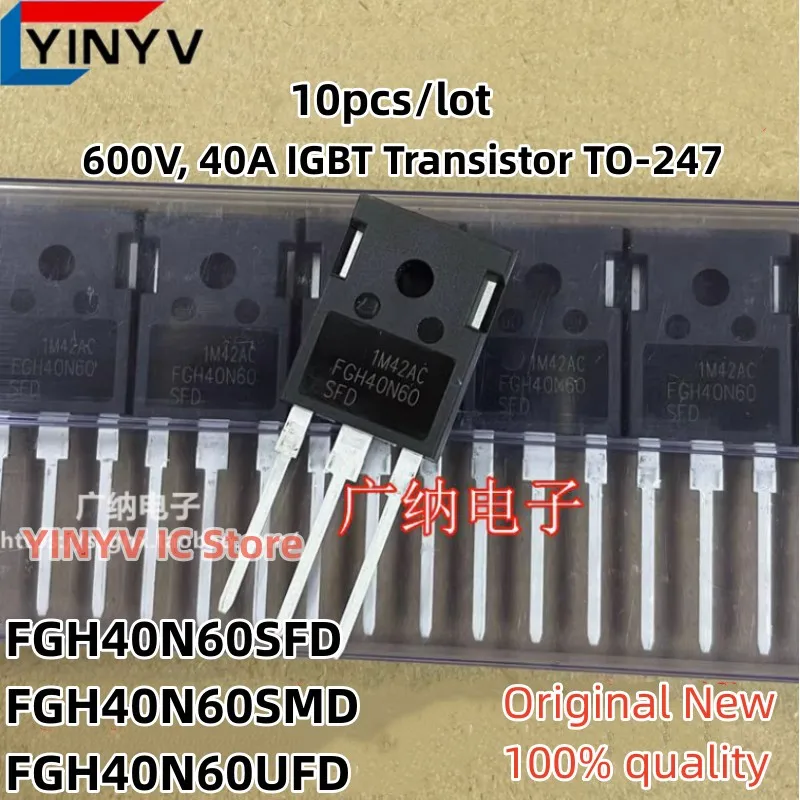 

FGH40N60 40N60 FGH40N60SFD FGH40N60SFDTU FGH40N60SMD FGH40N60SMDF FGH40N60UFD 600V, 40A IGBT Transistor TO-247 Chipse 100% new