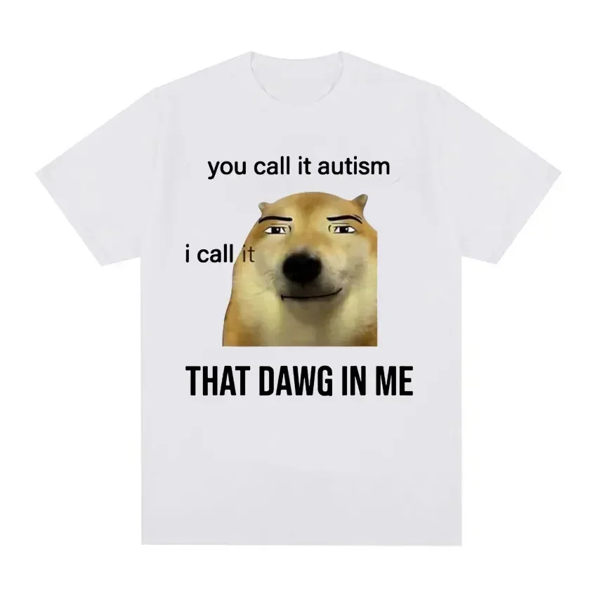 You Call It I That Dawg In Me Забавная Футболка С Рисунком В Винтажном Стиле