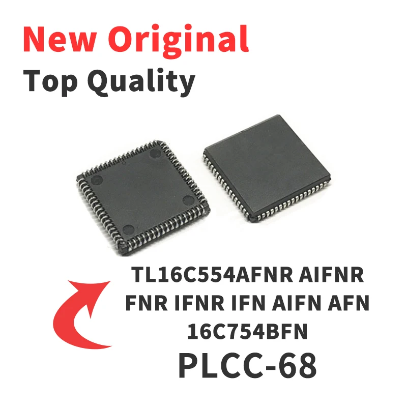 TL16C554AFNR TL16C554 AIFNR FNR IFNR IFN AIFN AFN 16C754BFN PLCC68 Chip IC Brand New Original