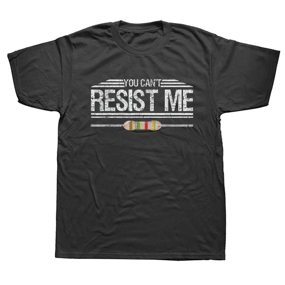 

Electrician You Can't Resist Me Funny Electrical Engineer T Shirts Graphic Cotton Streetwear Short Sleeve Birthday Gifts T-shirt