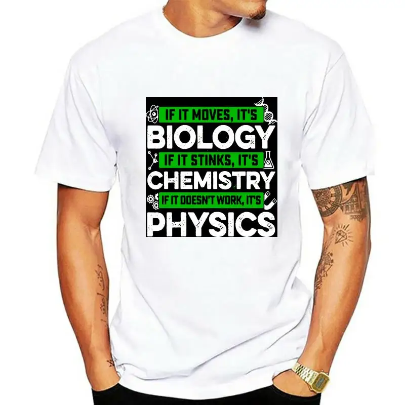 

Biology Chemistry Physics Science - If It Movesits Tagless Tee T-Shirt