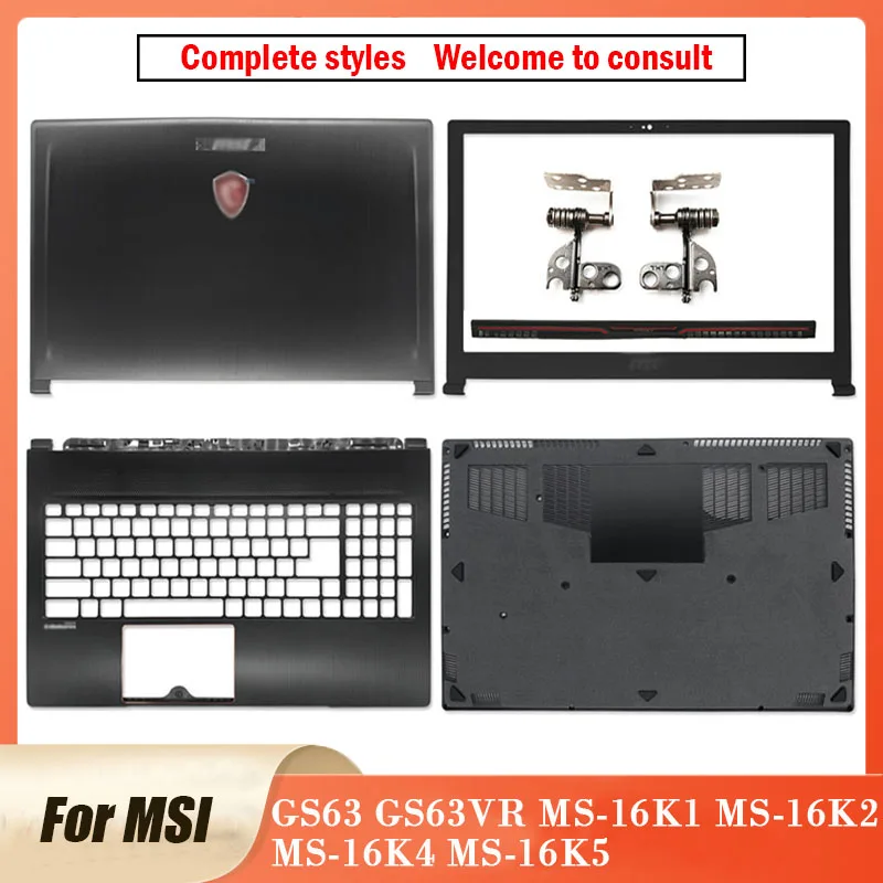 

Новинка для MSI GS63 MS-16K2 16K3 16K4 16K 5 задняя крышка ЖК-дисплея/передняя рамка/петли/Упор для рук/Нижняя крышка/петля черная верхняя крышка GS63