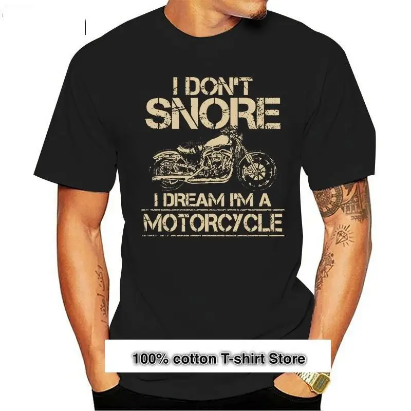 

Camiseta divertida para hombre y mujer, camisa A la moda, I Don't Snore I Dream I'm A Motorcycle Verion2