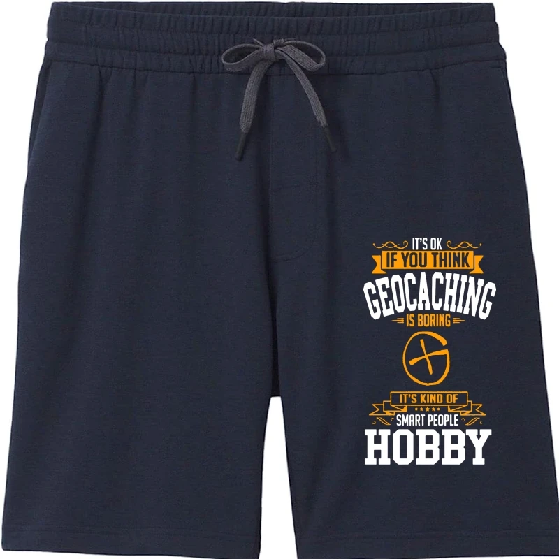 

If You Thinks Hobby Geocaching Is Boring Shorts Create Free Shipping MenShorts Euro Pure cotton Pure cotton Hip Hop Summer Style