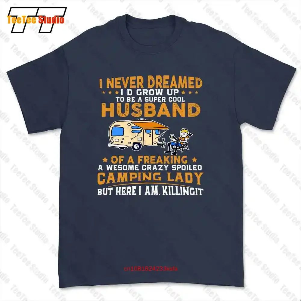 I Never Dreamed Iɽ Grow Up To Be A Husband Camping T-shirt Tee USGR