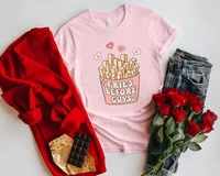 fries before guys funny valentine girls ladies girlfriend gift short sleeve top tees o neck 100 cotton streetwear drop shipping