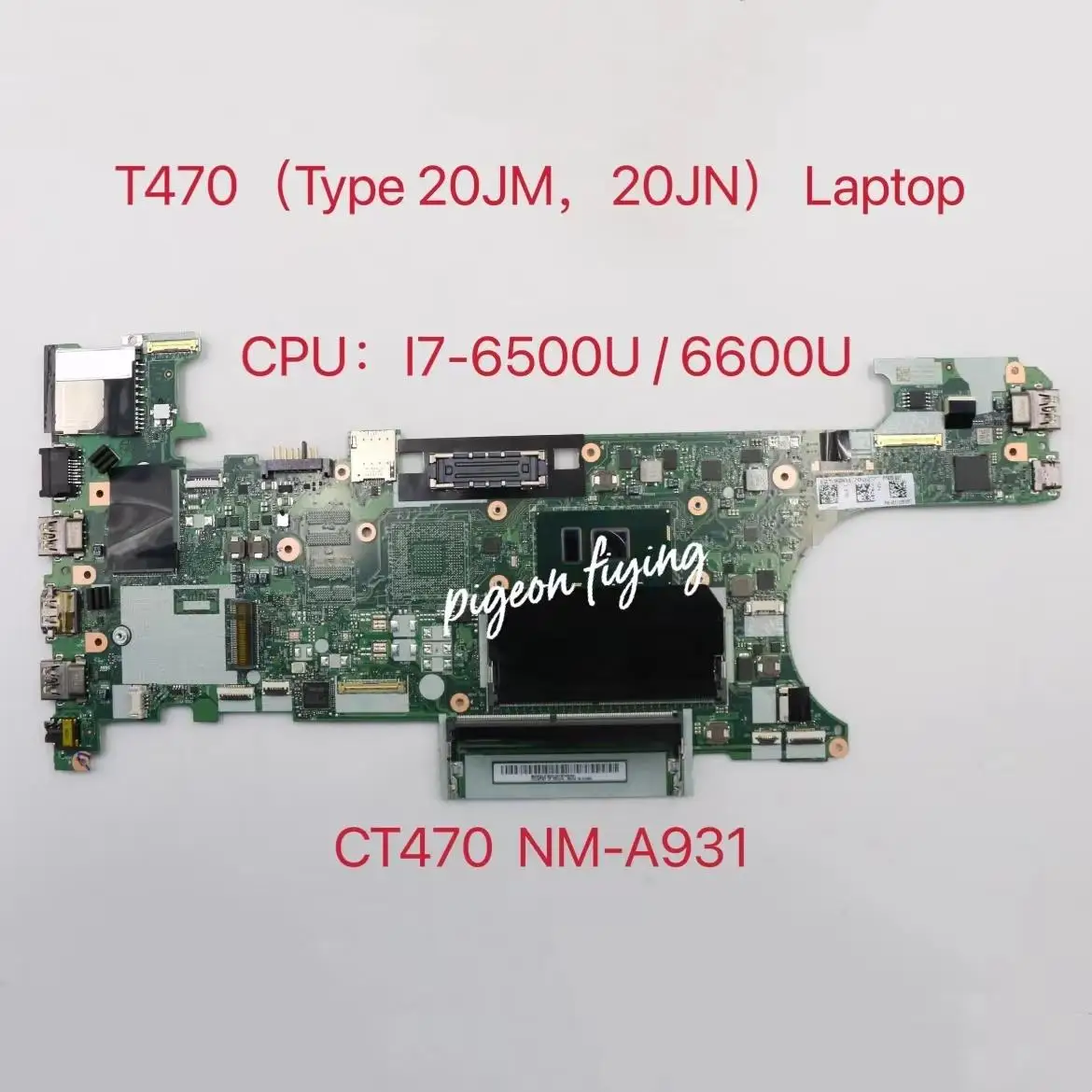 

for ThinkPad T470 (Type 20JM, 20JN) Laptop Motherboard CPU:I7-6500U/6600U UAM DDR4 NM-A931 FRU:01HW547 00UR449 01HW534 01HW531