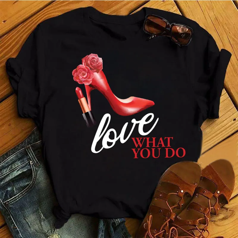 

Fashion Women T Shirt Red High Heels Shoes Lipstick T Shirt Female Tops Love What You Do Print 90s Ladies Black Tee Shirts