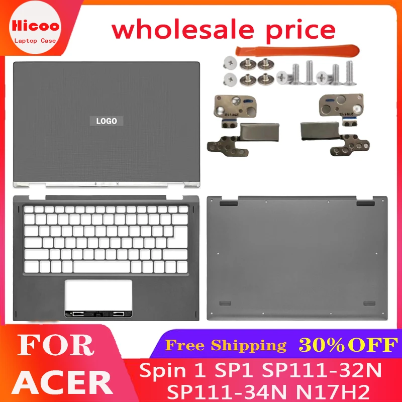 

FOR Acer Spin 1 SP1 SP111-32N SP111-34N N17H2 C2X3 Laptop LCD Back Cover/Palm Rest/Bottom Cover/Hinge/Upper and Lower Cover