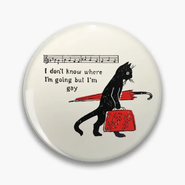 

I Do Not Know Where I Am Going But I Am Ga Soft Button Pin Jewelry Women Funny Hat Gift Creative Decor Badge Collar Lapel Pin
