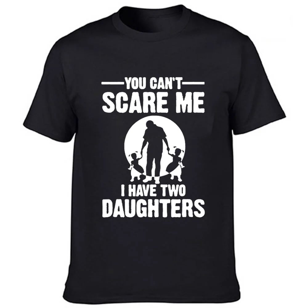 

Dad Fathers Day Gift Print T Shirt You Can't Scare Me I Have Two Daughter Summer Funny T-shirt O-neck Loose Graphic Tee