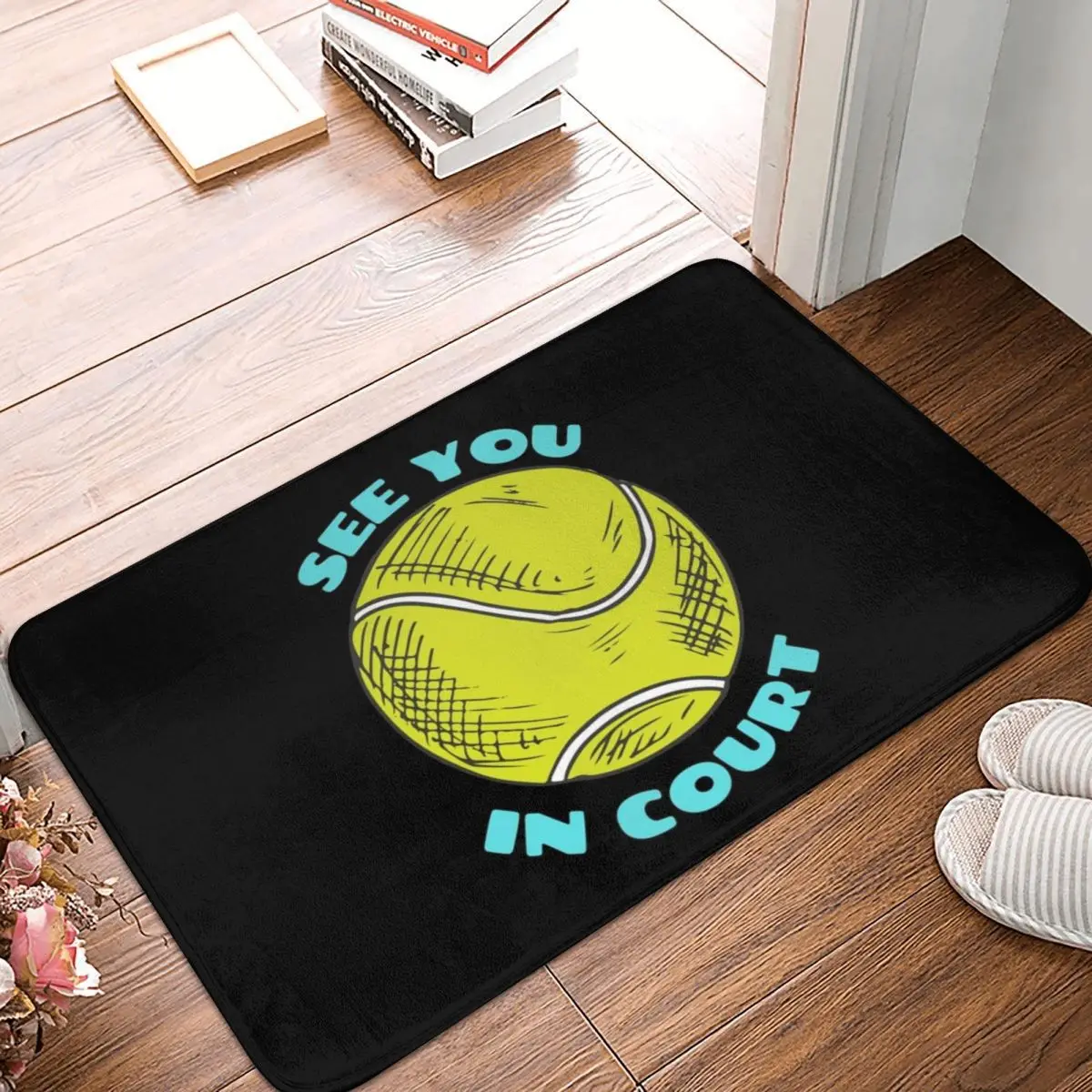 

See You In Court Funny Tennis Player Doormat Polyester Floor Mat Washable Carpet Kitchen Entrance Home Rug Mats Non-slip Footpad
