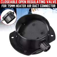 closeable open regulating valve for 75mm heater air vent ducting connector yt branch for diesel parking heater accessory