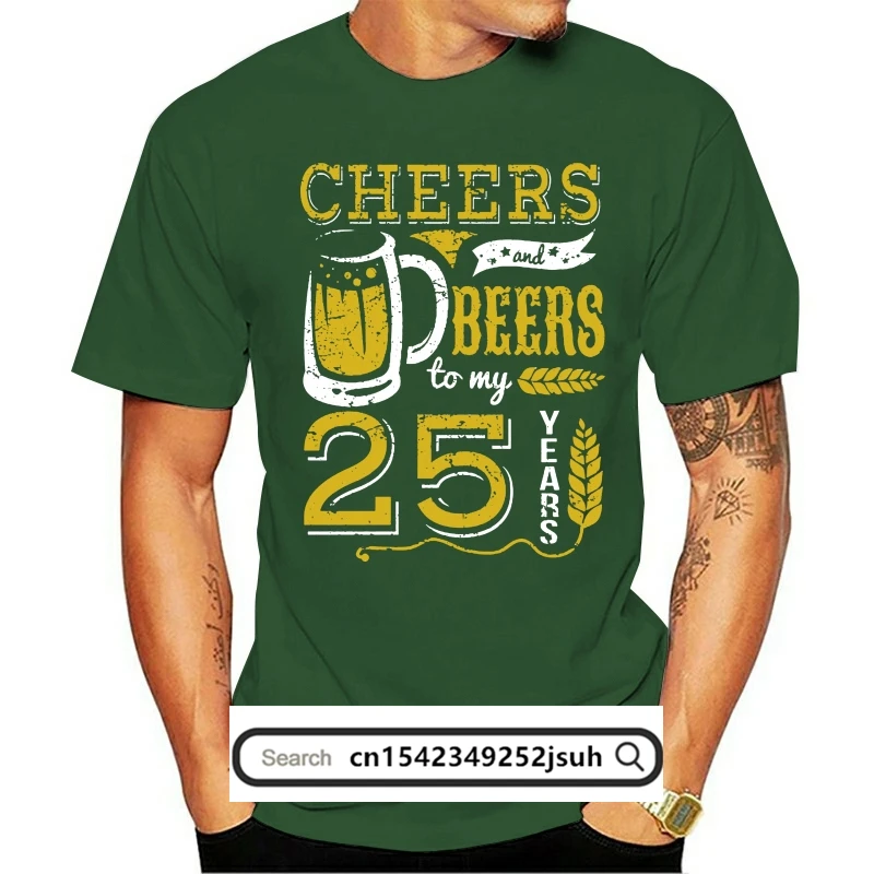 

Men T Shirt Cheers And Beers 25th Birthday Gift Idea(1) Women T-Shirt