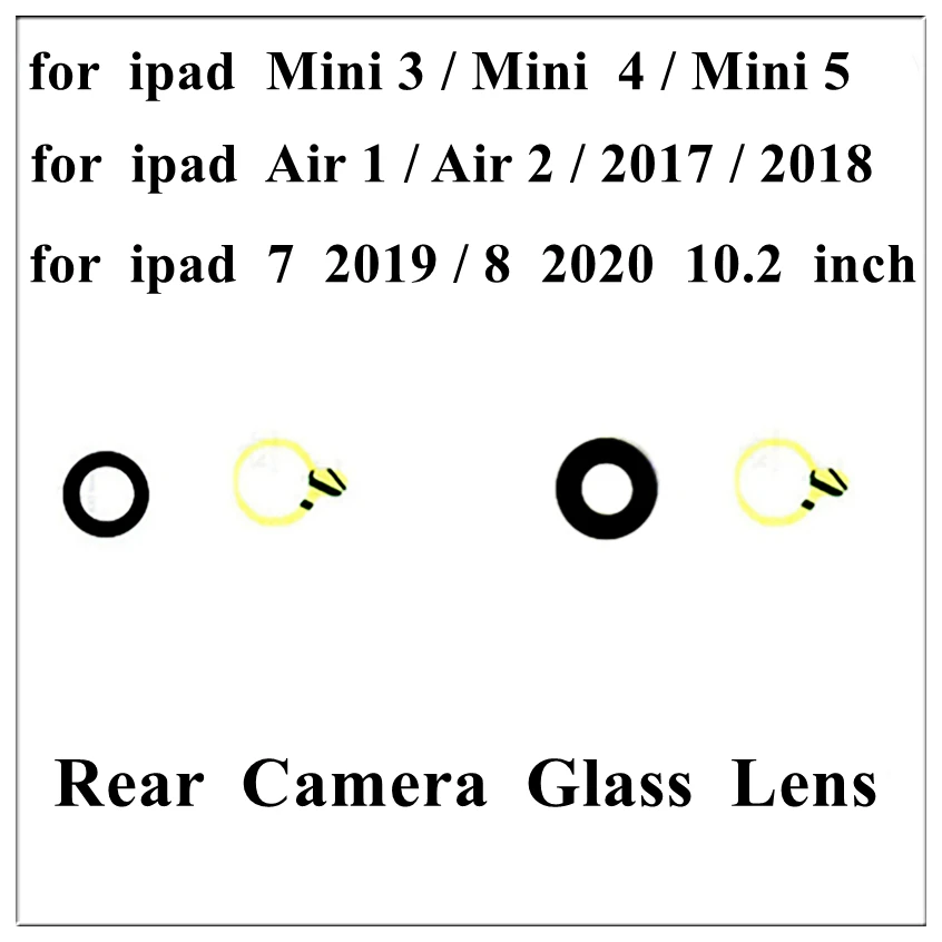 

10 шт. для Ipad Air 1 2 Mini 3 4 5 2017 6 2018 7 2019 10,2 дюйма 8 2020 задняя камера стеклянный объектив с клейкой запасной частью