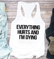 everything hurts and im dying tank top funny cute workout womens tops fitness running gym tshirt womens black goth top l