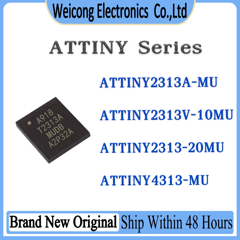 

ATTINY2313A-MU ATTINY2313V-10MU ATTINY2313-20MU ATTINY4313-MU ATTINY2313 ATTINY2313V ATTINY4313 ATTINY ATT AT IC MCU Chip QFN-20