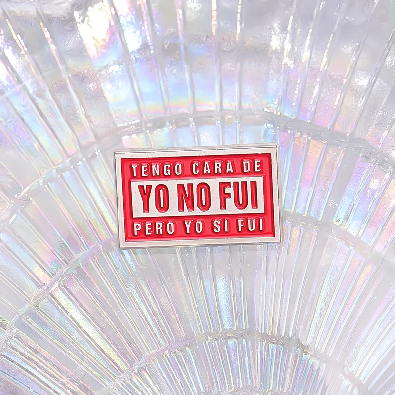 Эмалированные булавки Tengo Cara De Yo No лампан-но Si лампан забавная испанская Юмор