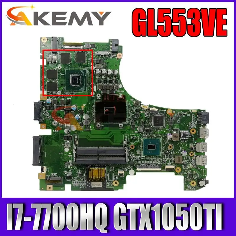 

Akemy GL553VE Laptop motherboard For Asus ROG GL553VE GL553VD ZX53V original mainboard W/ I7-7700HQ GTX1050TI V4GB