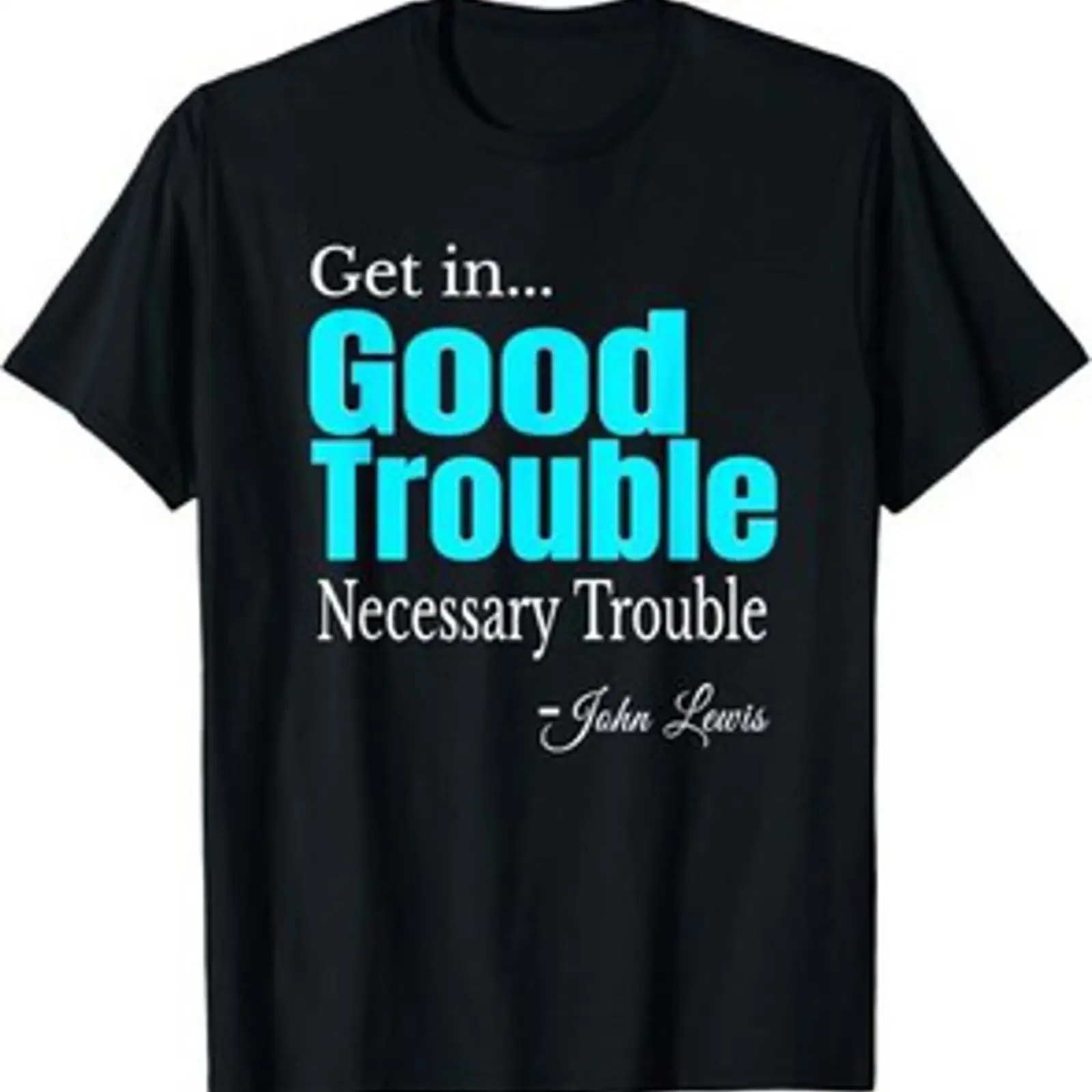 Фото Футболка John Lewis «Get in Trouble Good Necessary» винтажная, с эффектом потертости, уличный стиль, дышащая, эластичная, модная, унисекс, повседневная №1