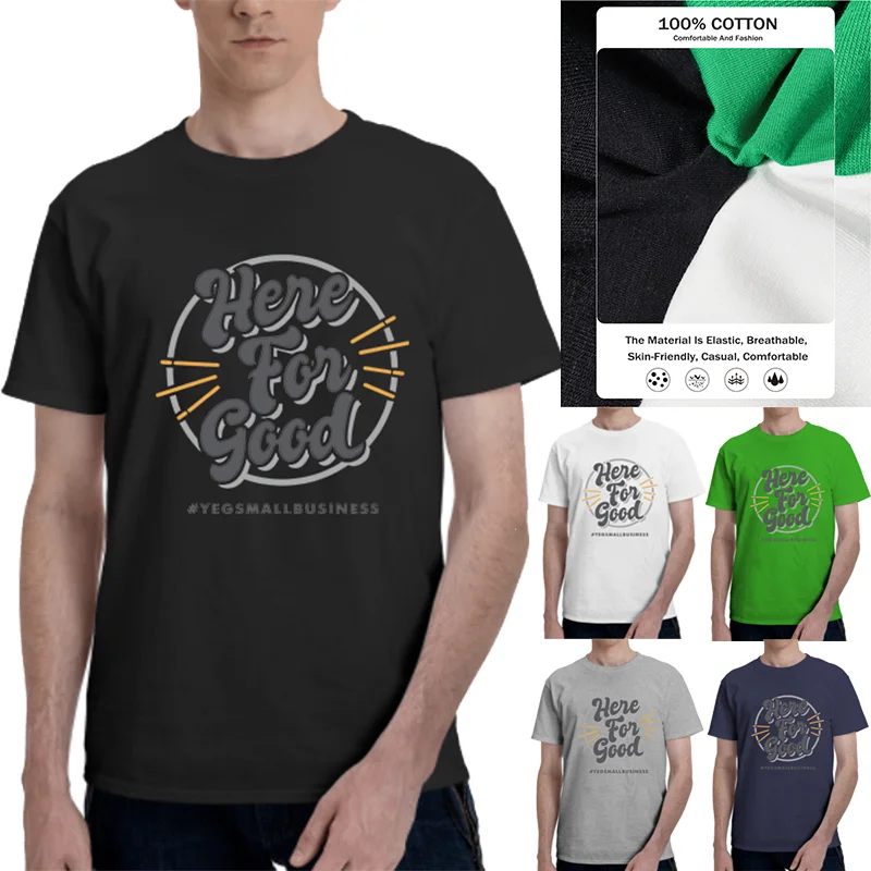 

Here For Good Cotton Fashion Funny Men Summer Black Print T Shirt Casual Design Streetwear Short Sleev Tee Shirt Top Graphic
