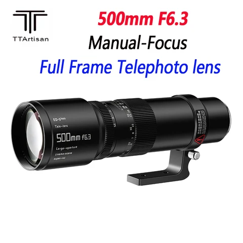 Телеобъектив TTArtisan 500 мм F6.3 Полнокадровый ручной фокус для камеры Sony FE Fujifilm X/GFX Canon RF/EF Nikon Z/F L
