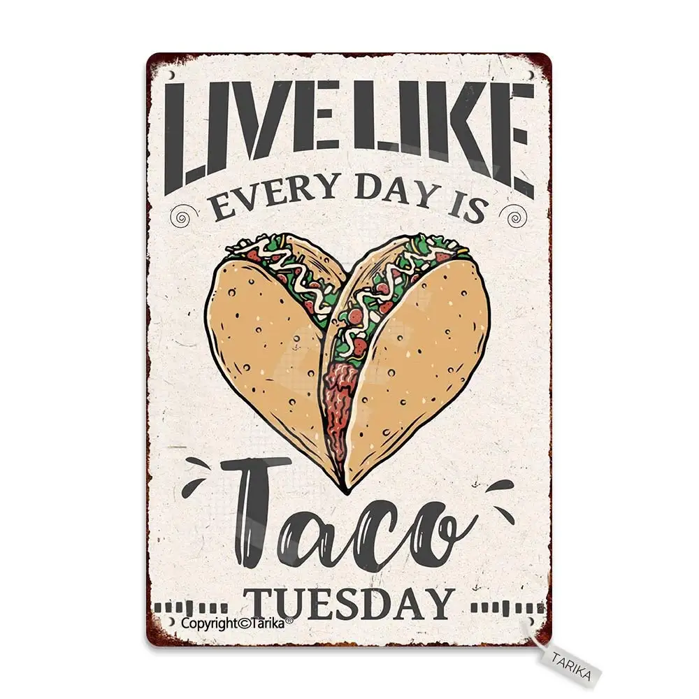 

Live Like Every Day is Taco Tuesday 20X30 cm Tin Vintage Look Decoration Crafts Sign for Home Kitchen Bathroom Farm Garden Garag