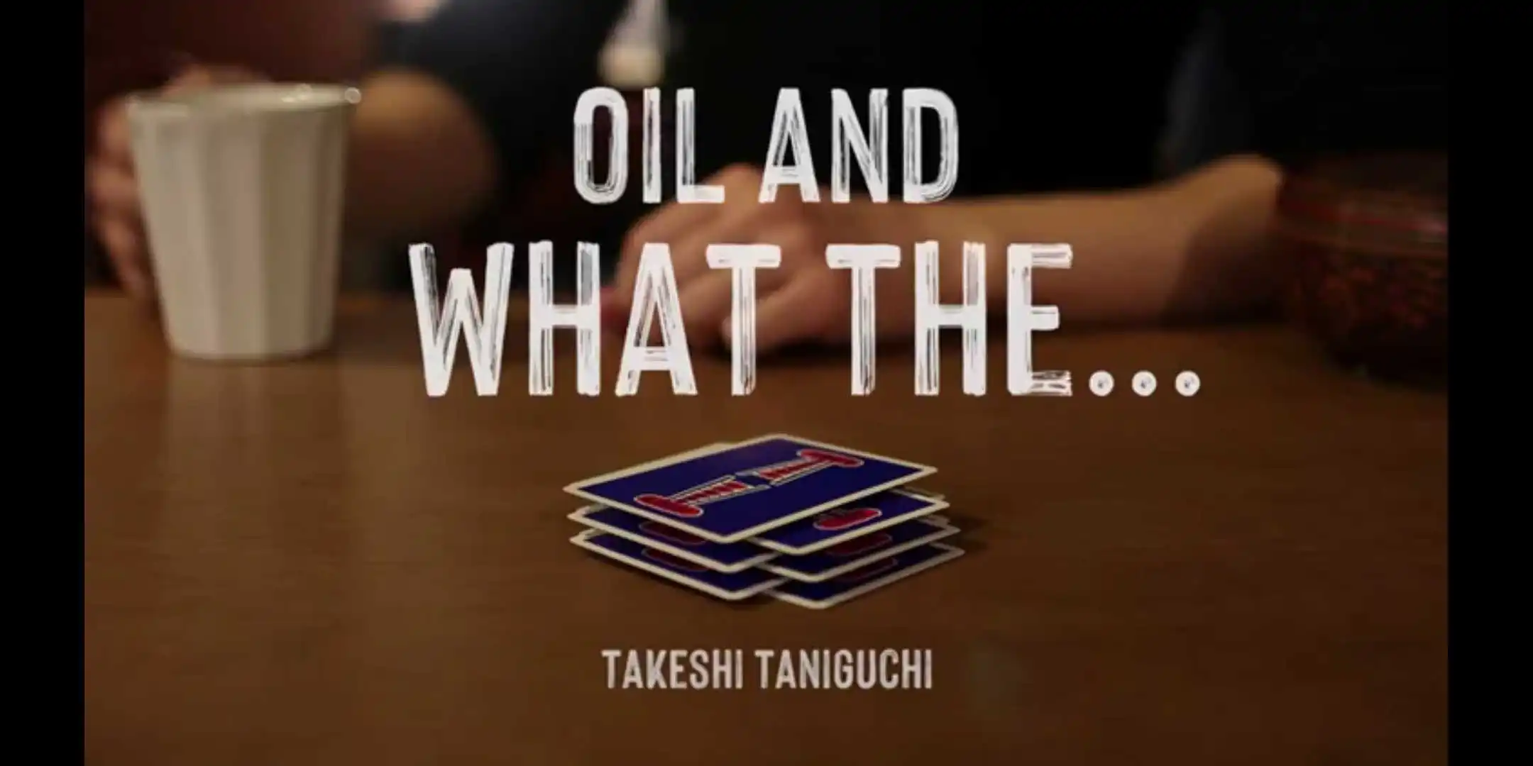 

2020 Oil and WHAT THE by Takeshi Taniguchi , Magic tricks
