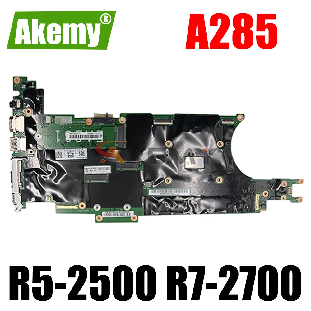 

NM-B751 материнская плата для ноутбука Lenovo thinkpad a285, Материнская Плата ЦП R5-2500 AMD CPU 8GB RAM