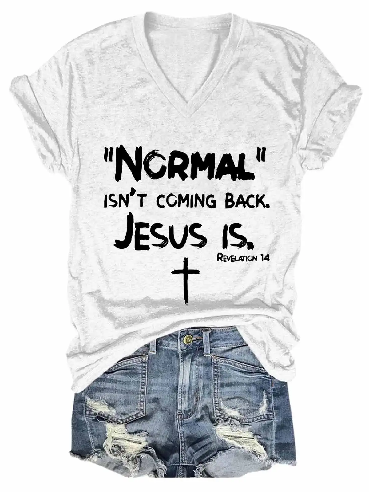 Lovessales Womens Normal Isn't Coming Back But Jesus Is Revelation 14 V-Neck Short Sleeve 100% Cotton T-shirt