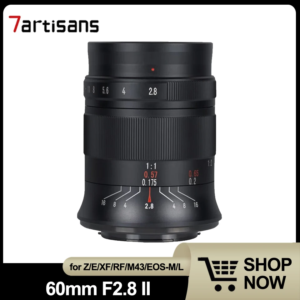 

7Artisans 60mm F2.8 II MF Camera Photography Ultra Macro Lens for Sony E/Fuji FX/Olympus/Canon EOS-M/Nikon Z/Canon RF Mount