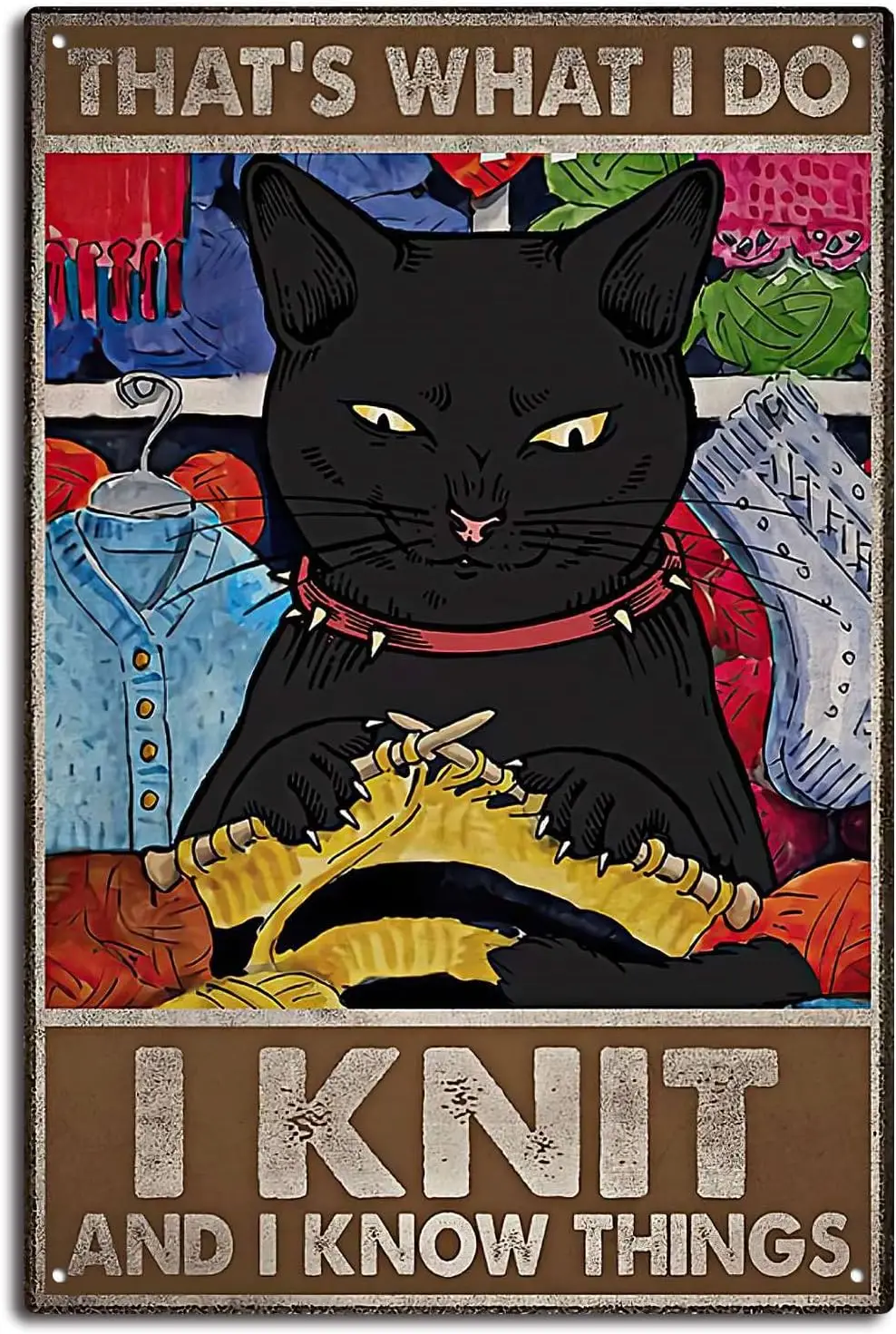 

,Metal Tin Signs Funny Crochet And Knitting I Knit And I Know Things Signs Metal,Crochet Signs Metal,Knitting Art