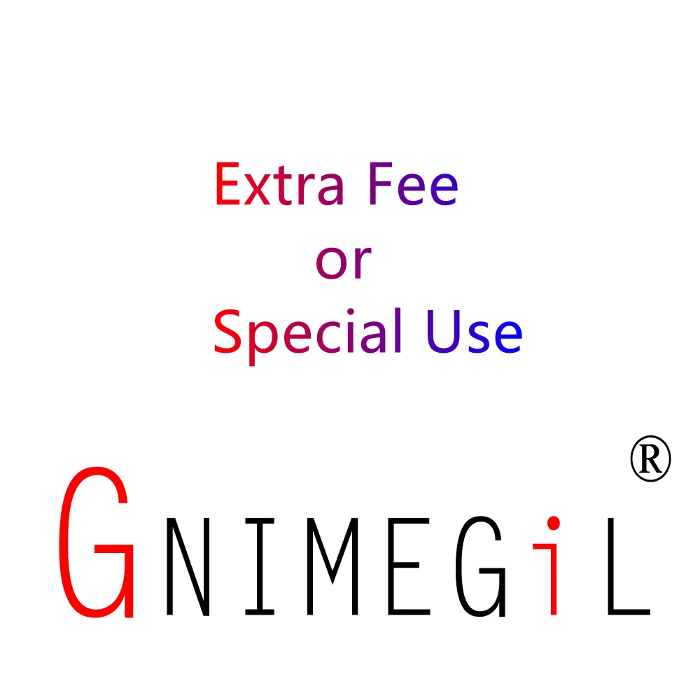 

GNIMEGIL дополнительная плата или специальное использование (магазин прямой доставки), пожалуйста, закажите его после того, как вы свяжетесь с нами