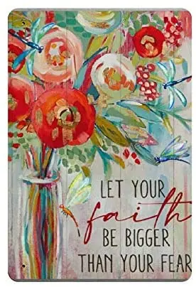 

Flowers Let Your Faith Be Bigger Than Your Fear Retro Metal Tin Poster Wall Decor Art Shabby Chic for Indoor/Outdoor 12x8 Inch