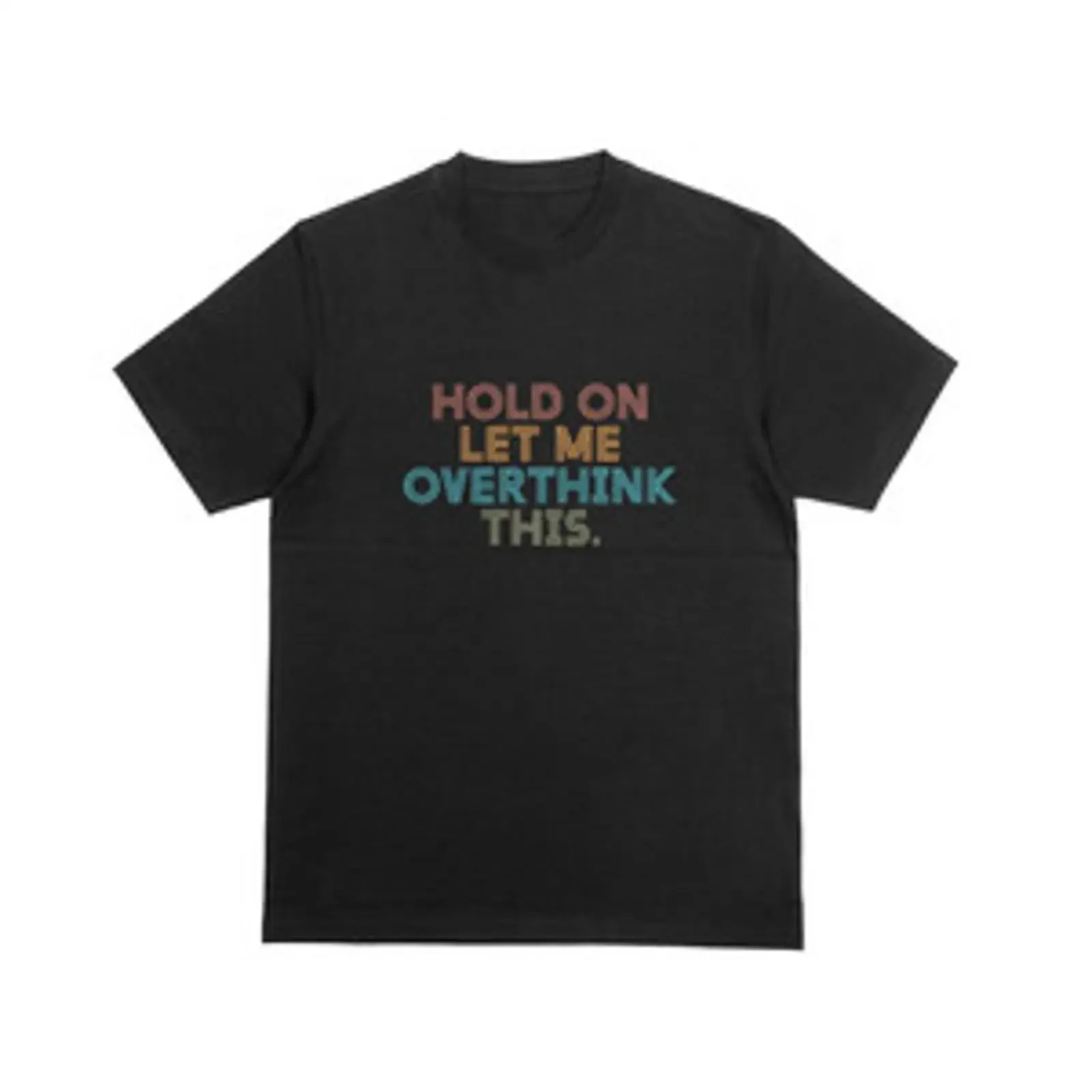 Фото Футболка HOLD ON LET ME OVERTHINK THIS с графическим принтом, винтажная, дизайнерская, с эффектом потертости, 185, новинка, забавная, в стиле ансамбр, с юмором. №1