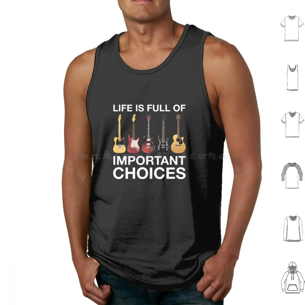 

Life Is Full Of Important Choices Guitar Tank Tops Vest Sleeveless Guitar Guitars Guitar Player Acoustic Guitar Electric