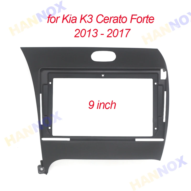 

HANNOX 9inch 2din Car Radio Android GPS DVD Player Frame Fascia For Kia K3 Cerato Forte 2013 - 2017 Dash Kit