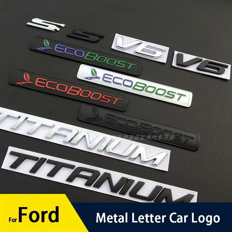 

Car Stickers 3D Metal Ecoboost Sticker Emblem Titanium V6 S Badge Decoration For Ford Hatchback Fiesta Escort Mondeo Mustang