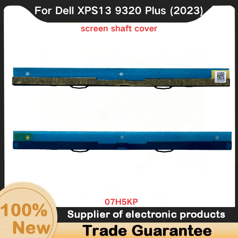 Новинка для Dell XPS 13 9320 Plus (2023) крышка вала экрана нажимная полоса 07H5KP чехол шарнира