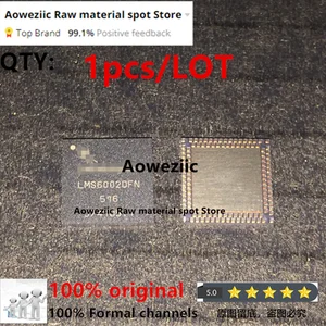 Aoweziic 2022+ 1pcs/LOT 100% New Imported Original LMS6002DFN LMS6002DF VFQFN-120 RF IC Chip