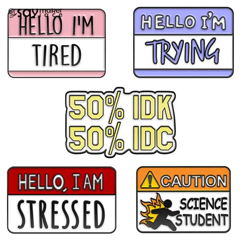 Забавный текст эмалевые булавки 50% IDK 50% IDC Здравствуйте я напряжен уставшие пробуждающие Броши внимание наука студенческие значки на лацкан ювелирные изделия