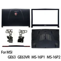 new original for msi ge63 ge63vr ms 16p1 ms 16p2 ge63vr laptop lcd back cover front bezel hinges hinge cover bottom case 15 6 in