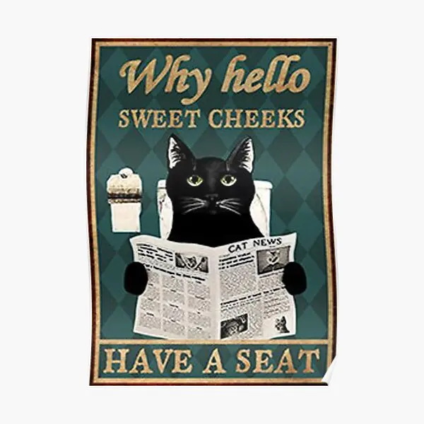 

Cat Why o Sweet Cheeks Have A Seat Poster Decor Decoration Home Funny Mural Print Modern Painting Vintage Picture Art No Frame