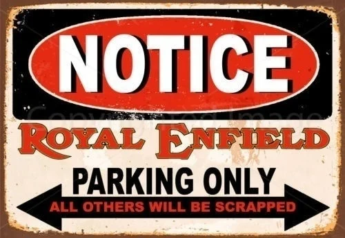

Notice Royal Enfield Parking Only Metal Sign Poster Plaque Wall Home Decor Prompt Card Plate Tin Sign 12x8 Inch