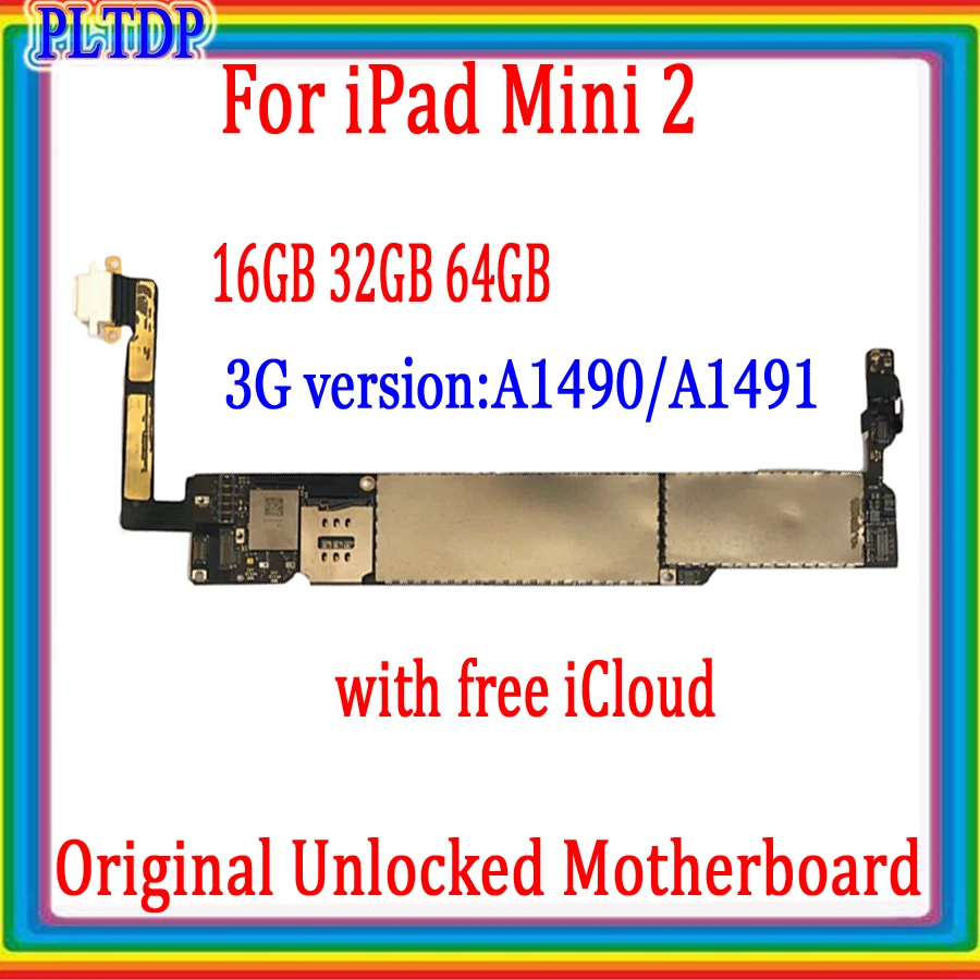 

No icloud For iPad Mini 2 Motherboard 16GB/32GB/64GB A1489 Wifi Version&A1490/A1491 3G Version Logic board 100% Original Unlock
